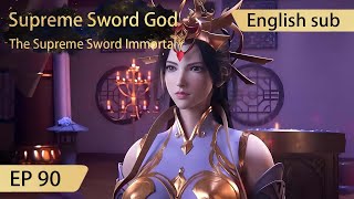 [Eng Sub] Supreme Sword God 90 full episode highlights