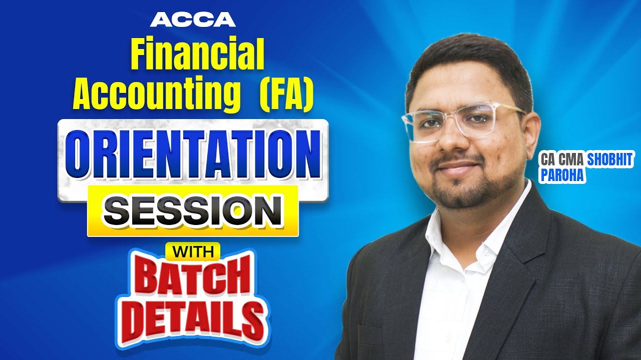 Financial Accounting (FA) Orientation Session | Batch Details | CA CMA Shobhit Paroha | BB Virtuals