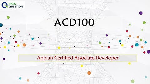 ACD100 Appian Certified Associate Developer Exam Questions