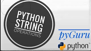 pyBasics 06 | string operations in python | pyGuru