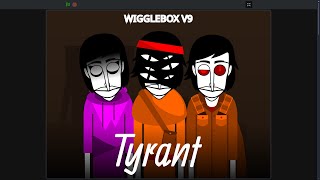 Wigglebox V9 - Tyrant (Scratch) Mix - Keep Fighting