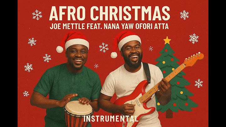 Joe Mettle Afro Christmas feat Nana Yaw ofori  Atta Instrumental