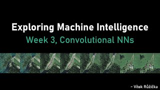 [CCI Class] Exploring Machine Intelligence - Week 3: Convolutional Neural Networks