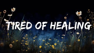 1 Hour |  Noah Henderson - tired of healing (Lyrics)  | Melodi Lyrics