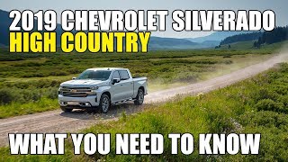2019 Chevrolet Silverado High Country, a Luxurious Take on the Silverado