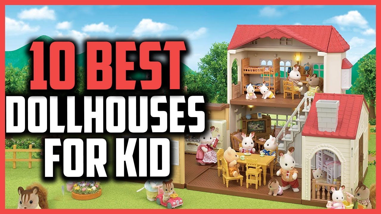 The 10 Best Dollhouses of 2023