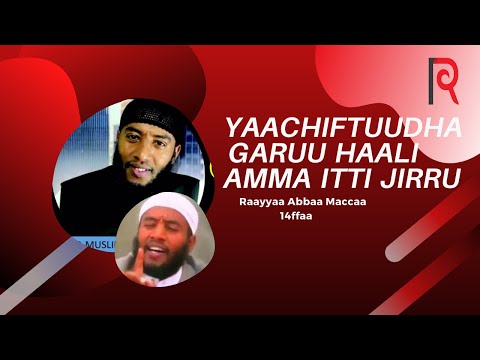 Manzuumaa Raayyaa Abbaa Maccaa 14ffaa Yaachiftuufha Garuu Haali Amma Itti Jiru 