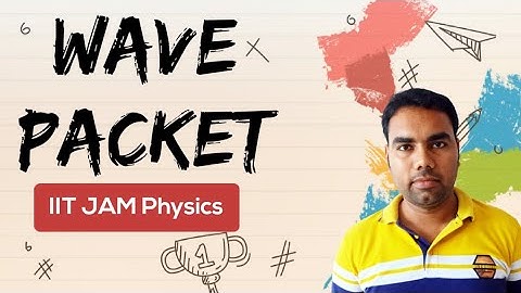 Wave packet & Group Velocity| Quantum Physics| IIT JAM Physics| Previous Year Solutions||✓