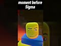 moment before sigma #roblox #aura #aura #jeuvideo #robloxedit