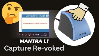 [SOLUTION] Mantra MFS110 L1 Capture Revoked 2118 error | Something Went Wrong Capture Re-voked 2118 screenshot 4