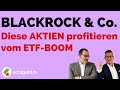 Profiteure des ETF-Booms | Globale Plattformen vs. Broker-Aktien | Blackrock | Sino | MSCI