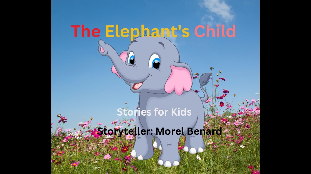 StoryTime The Elephant's Child, A Baby Elephant and his Trunk, Story