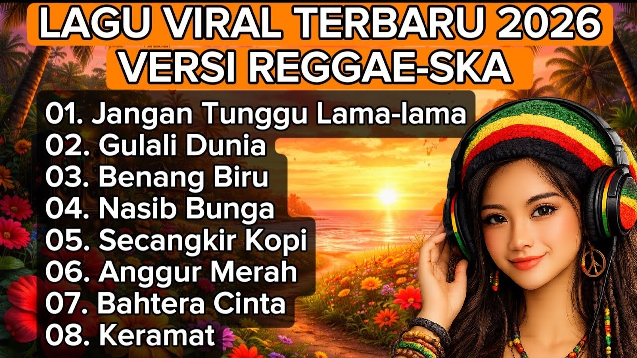 Lagu Reggae-Ska Viral 2026 || Full Album Reggae Dangdut Terpopuler || Jangan Tunggu Lama lama ||