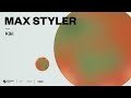 Max styler  kiki official audio