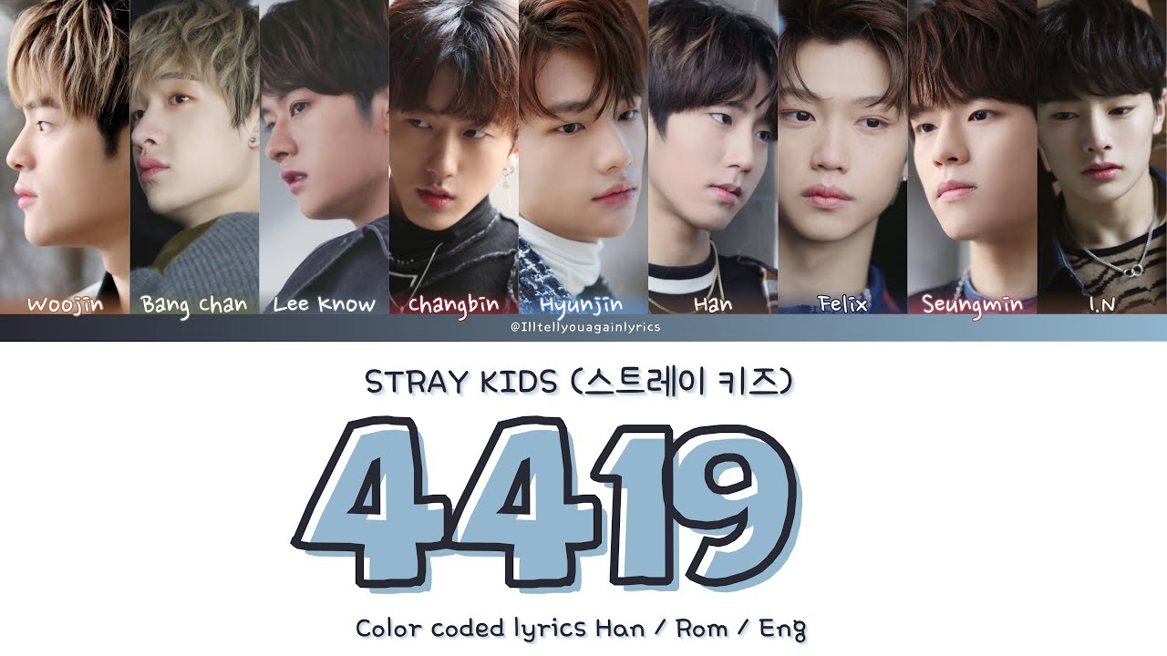 STRAY KIDS [스트레이 키즈] “4419” Lyrics [Color Coded Han_Rom_Eng