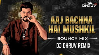Aaj_Bachna_Hai_Mushkil_Tera_Bouncy_Mix_||_Dj_Dhruv_Remix_||