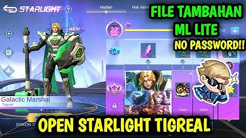 Data Open Starlight Tigreal Galactic Marshal | File Tambahan ml lite