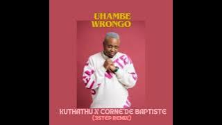 Bandros, Kelvin Momo & Smash Sa - (3 STEP REMIX) Uhambe Wrongo BY KUTHATHU X CORNE'DE BAPTISTE