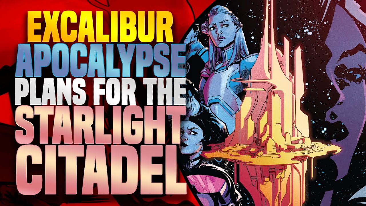 Apocalypse Plans For The Starlight Citadel (Excalibur Part 5)
