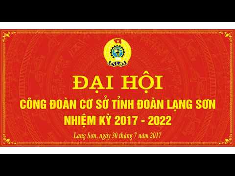 Báo cáo Tổng kết ĐH Công đoàn nhiệm kỳ 2012 - 2017