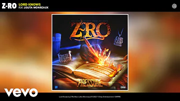 Z-Ro - Lord Knows (Official Audio) ft. Lolita Monreaux