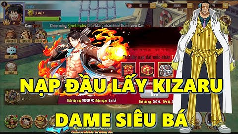 Kho Báu Hải Tặc - Đô Đốc Hải Quân Kizaru Cực Ngon Kỹ Năng Full Dame Dồn Một Cái Là Chết Một Hàng