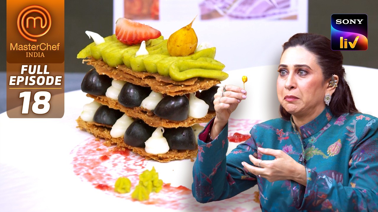 MasterChef India | New Season | इस Classic Desert से हुआ Karisma को प्यार | Full Episode 18