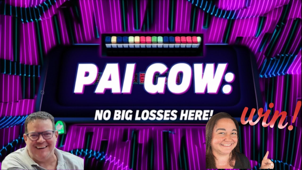 PAI GOW: NO BIG LOSSES HERE!