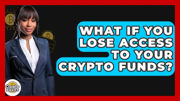 What If You Lose Access To Your Crypto Funds? - CryptoBasics360.com