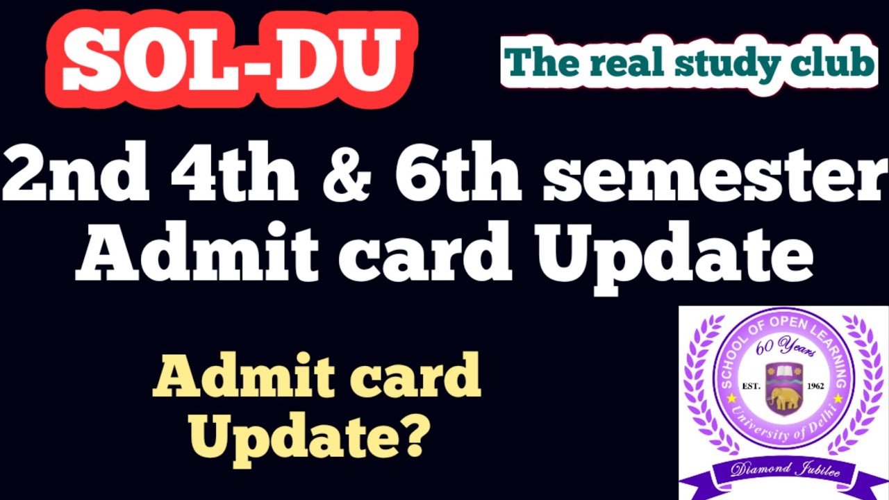 SOL DU 2nd 4th & 6th semester admit card update 2022 | Admit card update