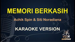 MEMORI BERKASIH || Achik Spin & Siti Noradiana ( Karaoke ) Dangdut || Koplo HD Audio