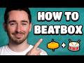 How To Beatbox For Beginners: Learn The Basics (Part 2)