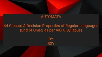 44-Closure & Decision Properties of Regular Languages (End of Unit-2 as per AKTU Syllabus)