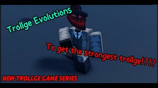 Roblox New Trollge Game - Trollge Evolutions (Trying to get the strongest troll ingame!!!