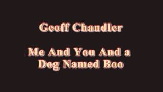 Geoff Chandler - Me And You And a Dog Named Boo