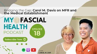 Episode 18 - Bridging the Gap: Carol M. Davis on MFR and the Medical Establishment