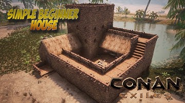 HOW TO BUILD A SIMPLE BEGINNER HOUSE [TIMELAPSE] - CONAN EXILES