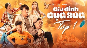 GIA ĐÌNH CỤC SÚC - Tập 1 | Võ Tấn Phát, Minh Dự, BB Trần, Ngọc Phước, Ngọc Hoa, Nguyên Thảo