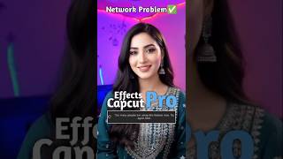Capcut Pro Effects No internet Connection | Capcut Effects Not Showing Problem Solve ✅