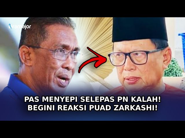 PAS Menyepi Selepas PN Kalah! Begini Reaksi Puad Zarkashi! class=