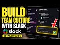 How to create a remote team culture with Slack - Detailed Guide