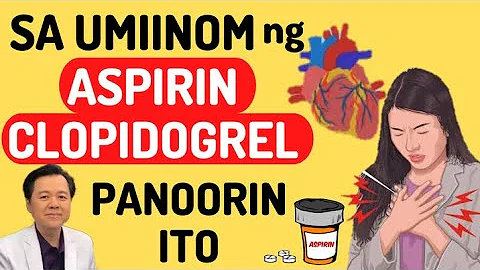 Sa Umiinom ng ASPIRIN, CLOPIDOGREL, Panoorin Ito- By Doc Willie Ong #1427