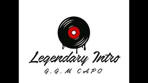 Legenary intro g.g.m capo new 2017
