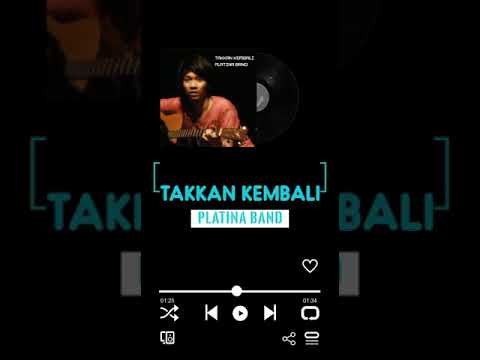 takkan kembali - Platina Band