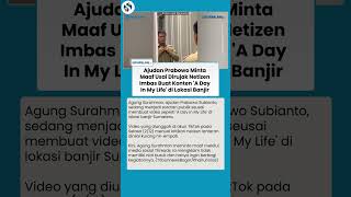 BOOMERANG! Ajudan Prabowo Dirujak Netizen Gegara Bikin Vlog di Tengah Bencana, Sekarang Minta Maaf