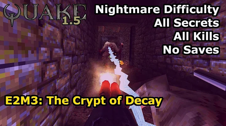 Quake 1.5 - E2M3: The Crypt of Decay (Nightmare 100%)