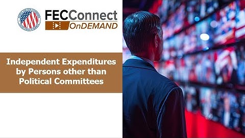 Independent Expenditures by Persons other than Political Committees