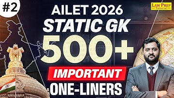 AILET 2026 Static GK: Top 500 Most Important One-Liners (Part 2) | History, Polity & Science