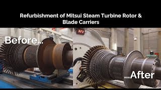 Maintenance Partners Refurbishment of Mitsui Steam Turbine Rotor and Blade Carriers