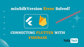 How to Resolve minSdkVersion Errors when Connecting Flutter with Firebase? | Firebase X Flutter